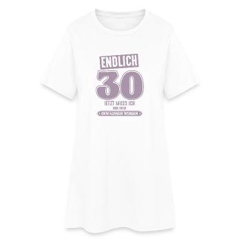 30 Geburtstag 30 jetzt muss ich nur - Frauen T-Shirt-Kleid - Weiß - Vorne