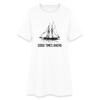 Sailing ship - Good Times Ahead - Women’s T-Shirt Dress - white - Front