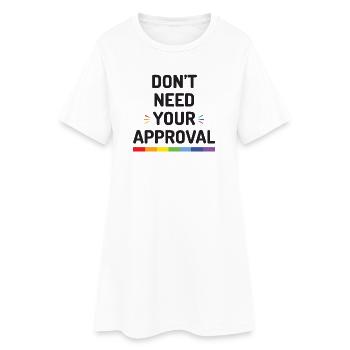 Vous n’avez pas besoin de votre approbation - Robe T-shirt Femme - blanc - Devant