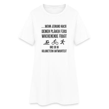 Wenn Jemand Nach Deinen Plänen Triathlon - Frauen T-Shirt-Kleid - Weiß - Vorne