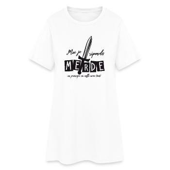 Moi j'réponds Merde en principe ça colle avec tout - Robe T-shirt Femme - blanc - Devant