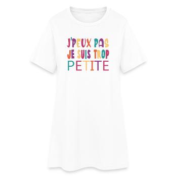 J'peux pas je suis trop petite humour femme - Robe T-shirt Femme - blanc - Devant
