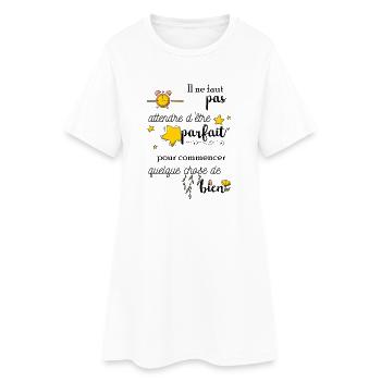 Pas besoin d'être perfectionniste - Robe T-shirt Femme - blanc - Devant