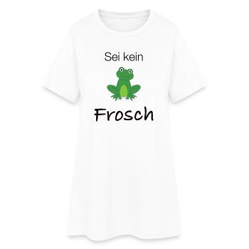 Sei kein Frosch - Frauen T-Shirt-Kleid - Weiß - Vorne