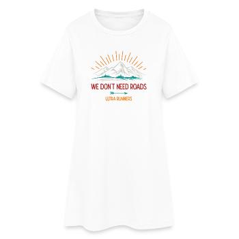 Nous n’avons pas besoin de routes. Ultra Runners - Robe T-shirt Femme - blanc - Devant