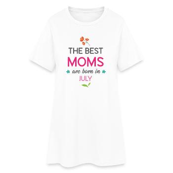 The Best Moms Are Born in July - Women’s T-Shirt Dress - white - Front