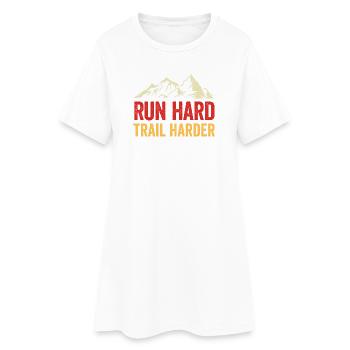 Run Hard. Trail Harder - Women’s T-Shirt Dress - white - Front