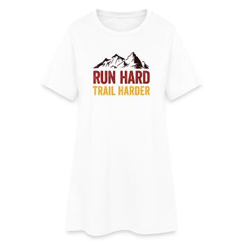 Run Hard. Trail Harder. - Women’s T-Shirt Dress - white - Front