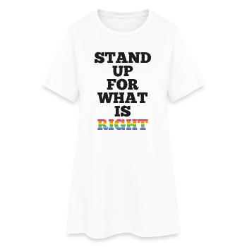 Pride Month LGBTQ - Stand Up For What is Right - Women’s T-Shirt Dress - white - Front