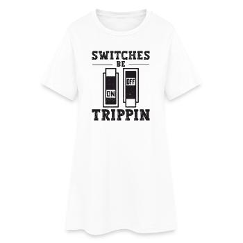 Schalter Be Trippin Elektriker Und Elektrische - Frauen T-Shirt-Kleid - Weiß - Vorne