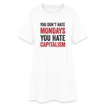 Vous ne détestez pas les lundis. Vous détestez le capitalisme - Robe T-shirt Femme - blanc - Devant