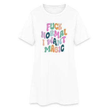 Fuck Normal I want Magic - Frauen T-Shirt-Kleid - Weiß - Vorne
