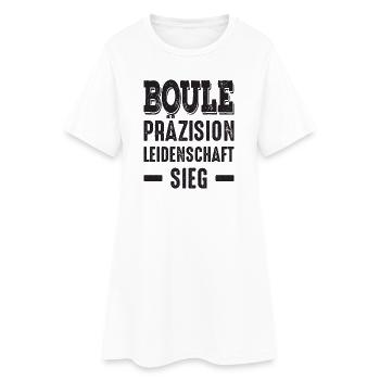 Boule Präzision Leidenschaft Sieg! Bouler Spruch - Frauen T-Shirt-Kleid - Weiß - Vorne