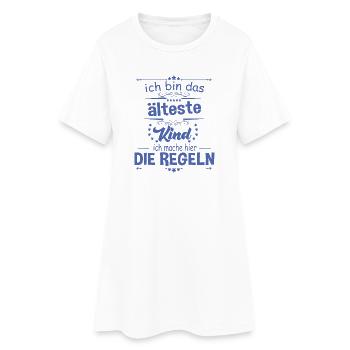 Ich bin das älteste Kind ich mache hier die Regeln - Frauen T-Shirt-Kleid - Weiß - Vorne