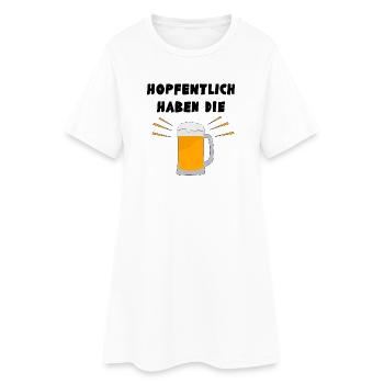 Wortwitz: Hopfentlich haben die Bier - Joke - Frauen T-Shirt-Kleid - Weiß - Vorne