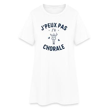 J'peux pas j'ai Chorale - Robe T-shirt Femme - blanc - Devant