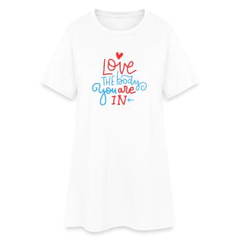 Aimez le corps dans lequel vous êtes - Robe T-shirt Femme - blanc - Devant