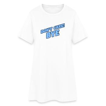 Je ne me soucie pas de dire cool, je ne me soucie pas de me détendre, - Robe T-shirt Femme - blanc - Devant