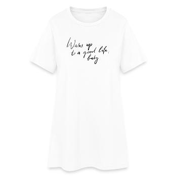 Réveillez-vous avec une belle vie - Robe T-shirt Femme - blanc - Devant