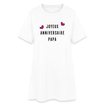 PAPA. JOYEUX ANNIVERSAIRE - Robe T-shirt Femme - blanc - Devant
