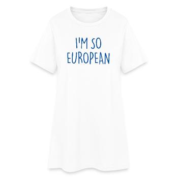JE SUIS TELLEMENT EUROPÉEN - Robe T-shirt Femme - blanc - Devant