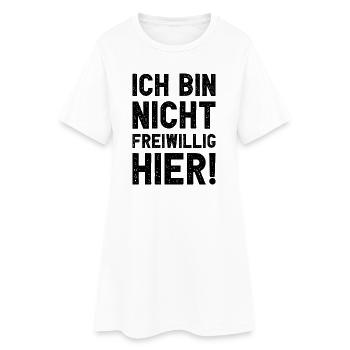Ich bin nicht freiwillig hier lustig sarkastisch - Frauen T-Shirt-Kleid - Weiß - Vorne