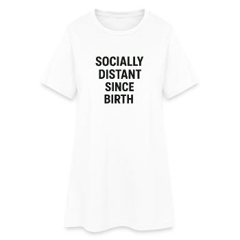 Sozial distanziert von Geburt an - Frauen T-Shirt-Kleid - Weiß - Vorne