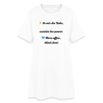 In mir die Ruhe – Outside the power - Frauen T-Shirt-Kleid - Weiß - Vorne