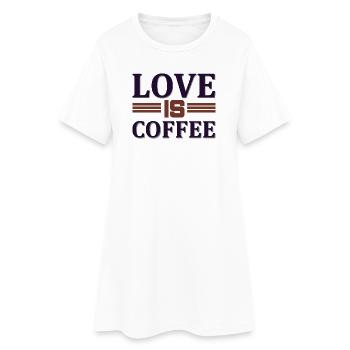 Love is coffee - Women’s T-Shirt Dress - white - Front