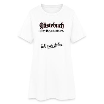 Gästebuch 18. Geburtstag – Ich war dabei Shirt - Frauen T-Shirt-Kleid - Weiß - Vorne