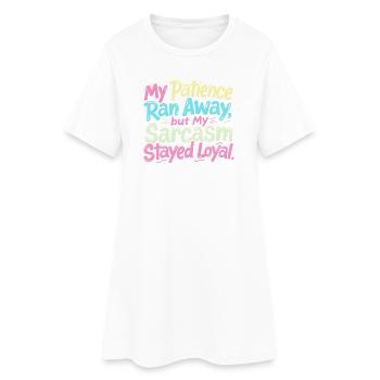 Patience gone, sarcasm remains faithful - Women’s T-Shirt Dress - white - Front
