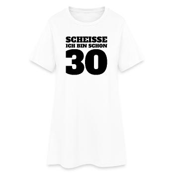 Scheisse ich bin schon 30 Fun Shirt - Frauen T-Shirt-Kleid - Weiß - Vorne