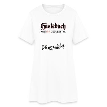 Guestbook 29th Birthday – I Was There Shirt - Women’s T-Shirt Dress - white - Front