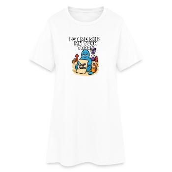 Let Me Skip My Turn Today - Women’s T-Shirt Dress - white - Front