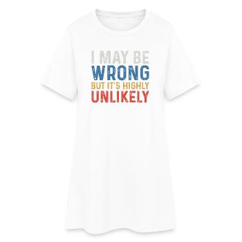 I May Be Wrong But It's Highly Unlikely - Robe T-shirt Femme - blanc - Devant