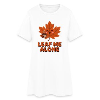 Leaf me Alone - Funny Autumn T-Shirt - Women’s T-Shirt Dress - white - Front