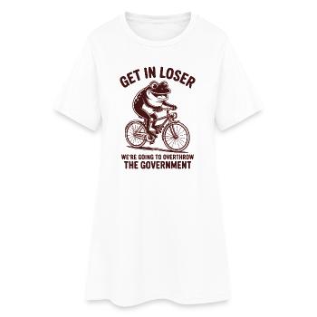 Get in Loser we're overthrowing the Government - Women’s T-Shirt Dress - white - Front