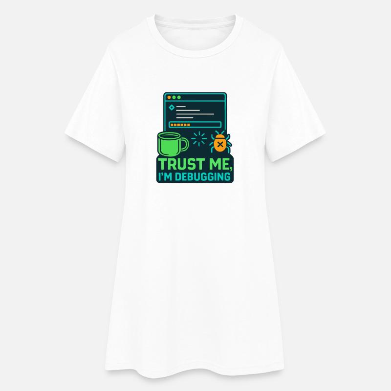 Funny IT Design – Trust me, I'm debugging - Women’s T-Shirt Dress - white