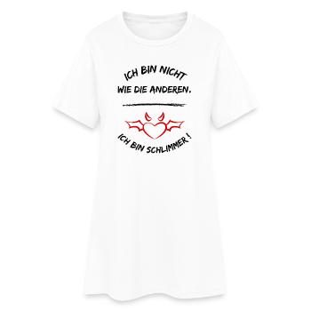 Ich Bin Nicht Wie Die Anderen Ich Bin Schlimmer - Frauen T-Shirt-Kleid - Weiß - Vorne
