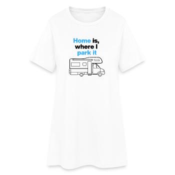 Home is where I park it. Campervan and road tripper - Women’s T-Shirt Dress - white - Front