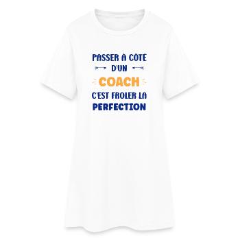 Côtoyer un coach, frôler la perfection - Robe T-shirt Femme - blanc - Devant
