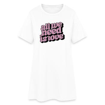 Tout ce dont nous avons besoin, c’est de l’amour – Déclaration positive sur une faute de frappe - Robe T-shirt Femme - blanc - Devant