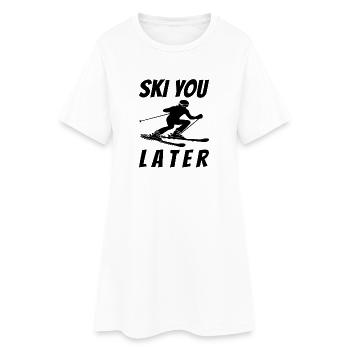 SKI YOU LATER – Chemise humoristique Après-Ski - Robe T-shirt Femme - blanc - Devant