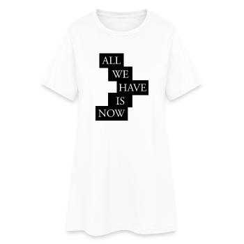 All we have is now - White/Black - Women’s T-Shirt Dress - white - Front