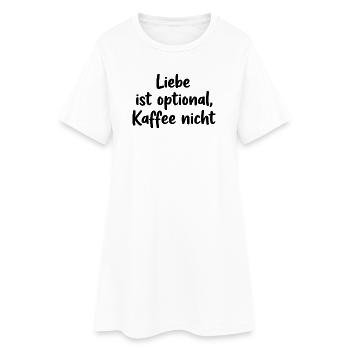 Liebe ist optional, Kaffee nicht – Kaffee Humor - Frauen T-Shirt-Kleid - Weiß - Vorne
