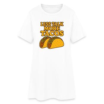 Less Talk More Tacos - Women’s T-Shirt Dress - white - Front