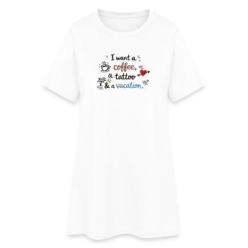 Je veux un café, un tatouage et des vacances - Robe T-shirt Femme - blanc - Devant