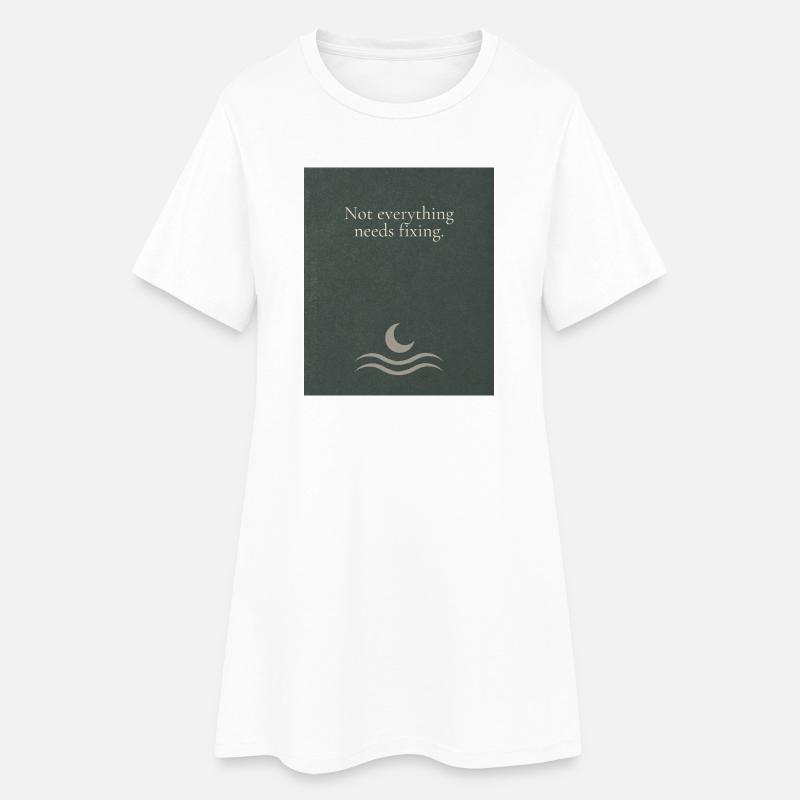 Not everything needs fixing - Women’s T-Shirt Dress - white