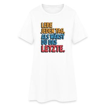 Vis chaque jour comme si tu étais le dernier - Robe T-shirt Femme - blanc - Devant