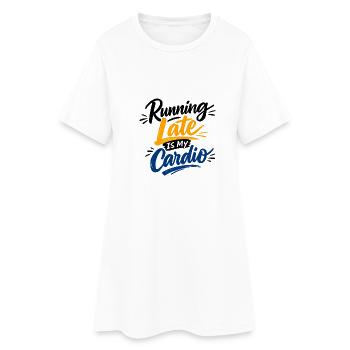 Running Late Is My Cardio Saying Quote - Women’s T-Shirt Dress - white - Front
